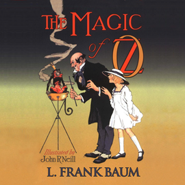 Hörbuch The Magic of Oz (Oz 13)  - Autor L. Frank Baum   - gelesen von John Pruden