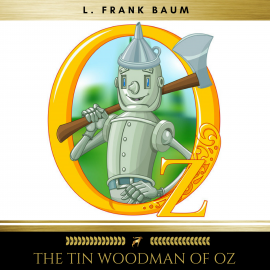 Hörbuch The Tin Woodman of Oz  - Autor L. Frank Baum   - gelesen von Brian Kelly
