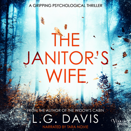 Hörbuch The Janitor's Wife - A psychological suspense thriller full of twists (Unabridged)  - Autor L.G. Davis   - gelesen von Tara Novie