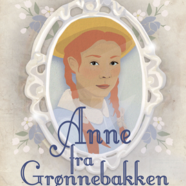 Hörbuch Anne - Anne fra Grønnebakken - Anne-bøgerne 1  - Autor L. M. Montgomery   - gelesen von Inez Gavilanes