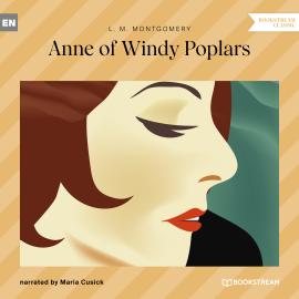 Hörbuch Anne of Windy Poplars (Unabridged)  - Autor L. M. Montgomery   - gelesen von Maria Cusick