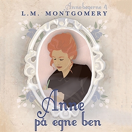 Hörbuch Anne på egne ben - Anne-bøgerne 4  - Autor L. M. Montgomery   - gelesen von Inez Gavilanes