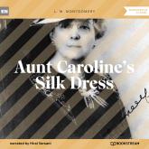 Aunt Caroline's Silk Dress (Unabridged)