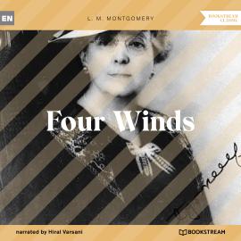 Hörbuch Four Winds (Unabridged)  - Autor L. M. Montgomery   - gelesen von Hiral Varsani