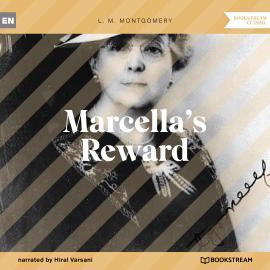 Hörbuch Marcella's Reward (Unabridged)  - Autor L. M. Montgomery   - gelesen von Hiral Varsani