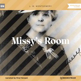 Hörbuch Missy's Room (Unabridged)  - Autor L. M. Montgomery   - gelesen von Hiral Varsani