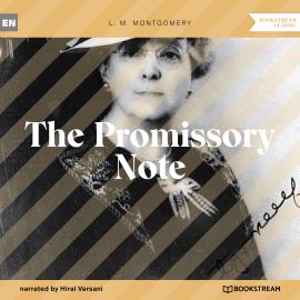 Hörbuch The Promissory Note (Unabridged)  - Autor L. M. Montgomery   - gelesen von Hiral Varsani