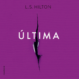 Hörbuch Última  - Autor L.S. Hilton   - gelesen von Alejandra Costa