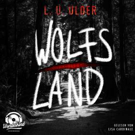 Hörbuch Wolfs Land (Unabridged)  - Autor L. U. Ulder   - gelesen von Lisa Cardinale