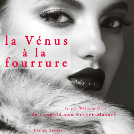 Hörbuch La vénus à la fourrure  - Autor L. von Sacher Masoch   - gelesen von William Cros