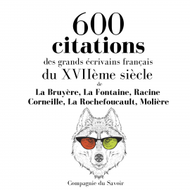 Hörbuch 600 citations des grands écrivains français du XVIIème siècle  - Autor La Bruyère   - gelesen von Nicolas Planchais
