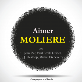 Hörbuch Aimer Molière  - Autor La Comédie Française   - gelesen von Schauspielergruppe