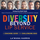Diversity Beyond Lip Service - A Coaching Guide for Challenging Bias (Unabridged)