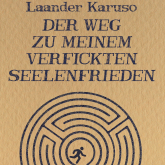 Hörbuch Der Weg zu meinem verfickten Seelenfrieden  - Autor Laander Karuso   - gelesen von Laander Karuso