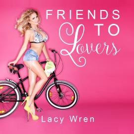 Hörbuch Friends To Lovers (Unabridged)  - Autor Lacy Wren   - gelesen von Fiona Audron
