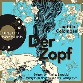 Hörbuch Der Zopf  - Autor Laetitia Colombani   - gelesen von Schauspielergruppe