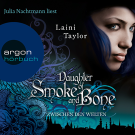 Hörbuch Daughter of Smoke and Bone - Zwischen den Welten  - Autor Laini Taylor   - gelesen von Julia Nachtmann