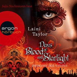 Hörbuch Days of Blood and Starlight - Zwischen den Welten  - Autor Laini Taylor   - gelesen von Julia Nachtmann