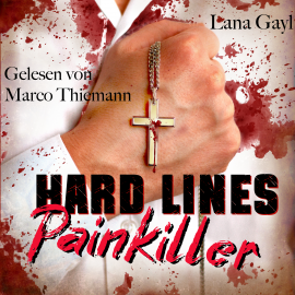 Hörbuch HARD LINES - Painkiller  - Autor Lana Gayl   - gelesen von Marco Thiemann