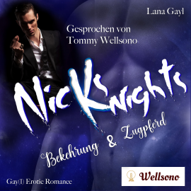 Hörbuch Nicks (K)nights - Bekehrung & Zugpferd  - Autor Lana Gayl   - gelesen von Tommy Wellsono