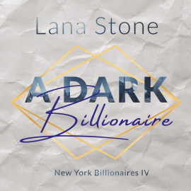 Hörbuch A Dark Billionaire  - Autor Lana Stone   - gelesen von Tom Calvino