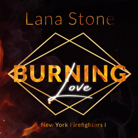 Hörbuch Burning Love  - Autor Lana Stone   - gelesen von Tom Calvino