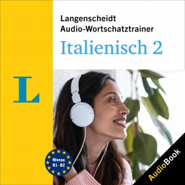 Hörbuch Langenscheidt Audio-Wortschatztrainer Italienisch 2  - Autor Langenscheidt-Redaktion   - gelesen von Schauspielergruppe