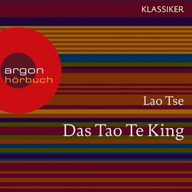 Hörbuch Lao Tse. Das Tao Te King - Worte der Weisheit  - Autor Lao Tse   - gelesen von Schauspielergruppe