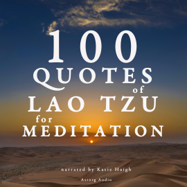 Hörbuch 100 Quotes for Meditation with Lao Tzu  - Autor Lao Tzu   - gelesen von Katie Haigh