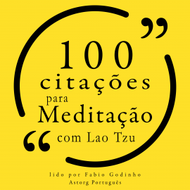 Hörbuch 100 citações para meditação com Lao Tzu  - Autor Laozi   - gelesen von Fábio Godinho