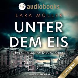 Hörbuch Unter dem Eis - Ein Christopher Diecks-Krimi, Band 2 (Ungekürzt)  - Autor Lara Möller   - gelesen von Kevin Kasper
