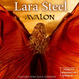 Hörbuch Avalon (ungekürzt)  - Autor Lara Steel   - gelesen von Luca Lehnert