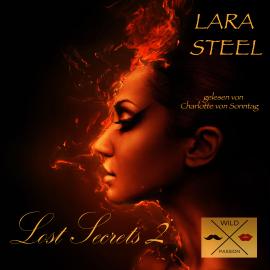 Hörbuch Lost Secrets, 2 (ungekürzt)  - Autor Lara Steel   - gelesen von Charlotte von Sonntag