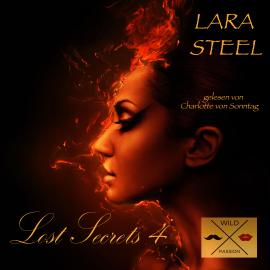 Hörbuch Lost Secrets, 4 (ungekürzt)  - Autor Lara Steel   - gelesen von Charlotte von Sonntag