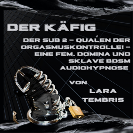 Hörbuch Der Käfig  - Autor Lara Tenbris   - gelesen von Lara Tenbris