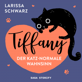 Hörbuch Tiffany - der katz-normale Wahnsinn  - Autor Larissa Schwarz   - gelesen von Anne Becker