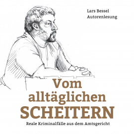 Hörbuch Vom alltäglichen Scheitern  - Autor Lars Bessel   - gelesen von Lars Bessel