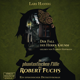 Der Fall des Herrn Krumm - Ein Fall für Robert Fuchs - Steampunk-Detektivgeschichte, Band 1 (ungekürzt)