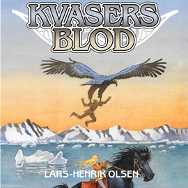 Hörbuch Erik Menneskesøn, bind 3: Kvasers blod  - Autor Lars-Henrik Olsen   - gelesen von Martin Johs. Møller