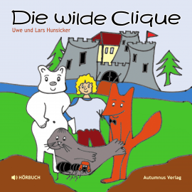 Hörbuch Die wilde Clique  - Autor Lars Hunsicker   - gelesen von Philipp Riegels