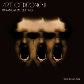 Hörbuch Art of Drone, Vol. 3 - Paranormal Settings  - Autor Lars Kurz   - gelesen von Lars Kurz