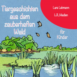 Hörbuch Tiergeschichten aus dem zauberhaften Wald  - Autor Lars Lehmann   - gelesen von Eleven Labs