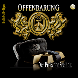 Hörbuch Der Preis der Freiheit (Offenbarung 23 Folge 40)  - Autor Lars Peter Lueg   - gelesen von Schauspielergruppe