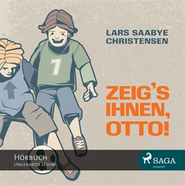 Hörbuch Zeig's ihnen, Otto!  - Autor Lars Saabye Christensen   - gelesen von Daniel Klein