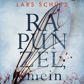 Hörbuch Rapunzel, mein  - Autor Lars Schütz   - gelesen von Nils Nelleßen