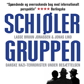 Hörbuch Schiølergruppen - Danske nazi-terrorister under besaettelsen  - Autor Lasse Bruun Jonassen;Jonas Lind   - gelesen von Jakob Sveistrup