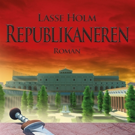Hörbuch Republikaneren - Demetrios-serien 3  - Autor Lasse Holm   - gelesen von Jesper Bøllehuus