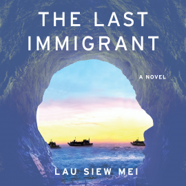 Hörbuch The Last Immigrant  - Autor Lau Siew Mei   - gelesen von Benjamin Chow