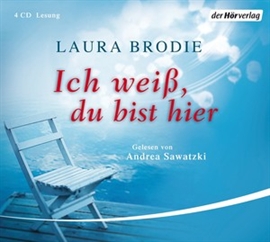 Hörbuch Ich weiß, du bist hier  - Autor Laura Brodie   - gelesen von Andrea Sawatzki