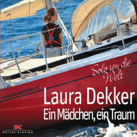 Hörbuch Ein Mädchen, ein Traum  - Autor Laura Dekker   - gelesen von Nina Pietschmann